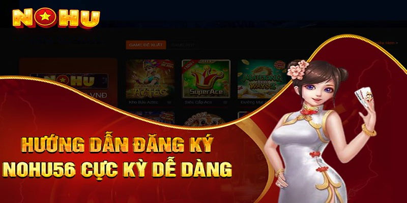 3 bước đăng nhập link trang chủ nohu56 chính thức